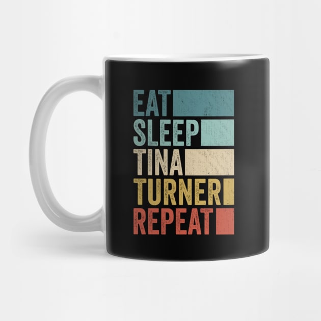 Funny Eat Sleep Tina Turner Repeat Retro Vintage by Realistic Flamingo